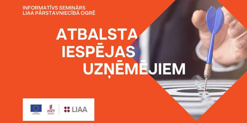 Informatīvs seminārs par atbalsta iespējām uzņēmējiem Ogrē