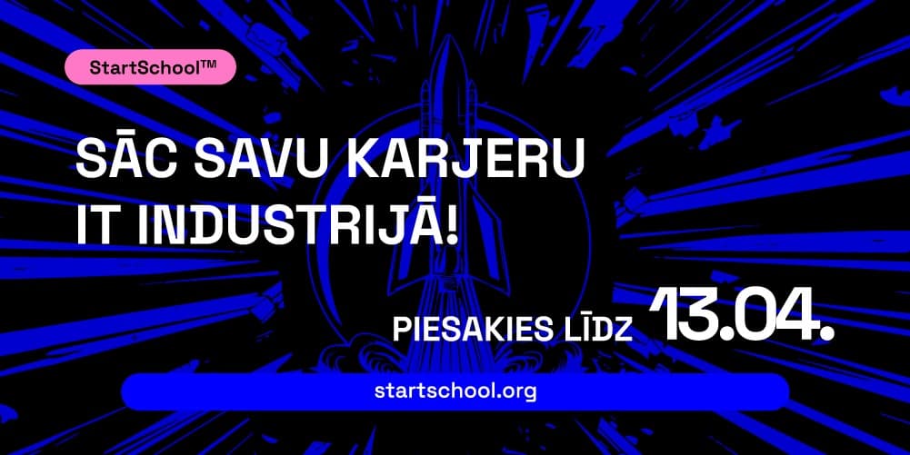 StartSchool: piesakies bezmaksas tehnoloģiju biznesa studijām Latvijā! StartSchool: piesakies bezmaksas tehnoloģiju biznesa studijām Latvijā!