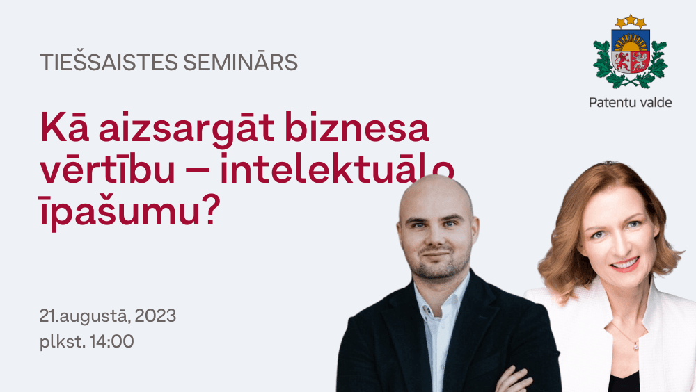 Kā aizsargāt biznesa vērtību – intelektuālo īpašumu? Vizuāls materiāls