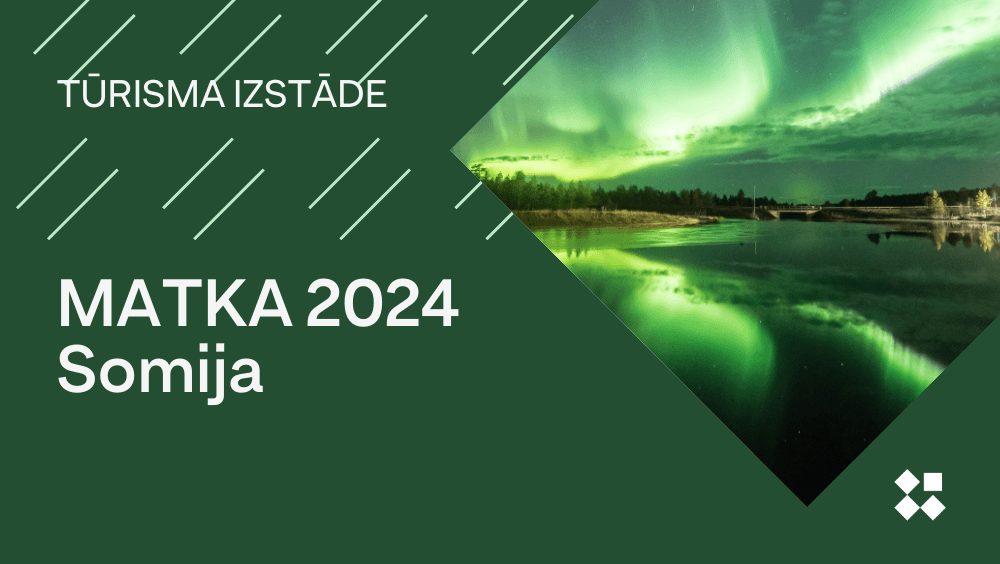 Latvijas stends tūrisma izstādē "MATKA 2024" Somijā (Helsinkos) Vizuāls materiāls