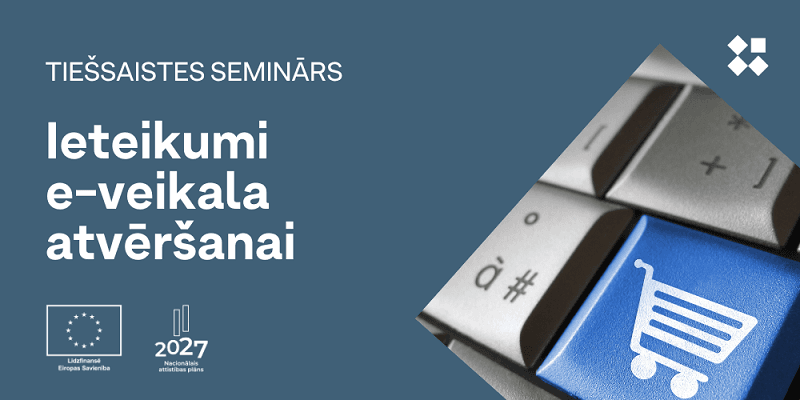 Attēls: LIAA Tiešsaistes seminārs “Ieteikumi e-veikala atvēršanai”