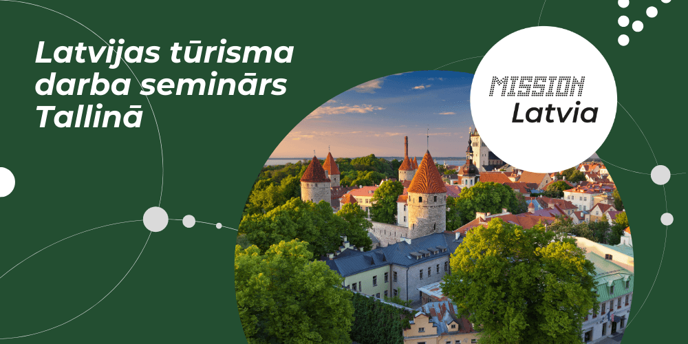 Latvijas tūrisma darba seminārs Tallinā Latvijas tūrisma darba seminārs Tallinā