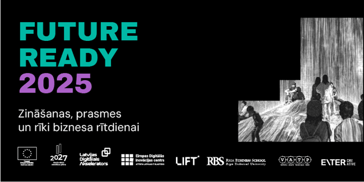 Rīgā norisināsies “Future Ready 2025” konference Rīgā norisināsies “Future Ready 2025” konference