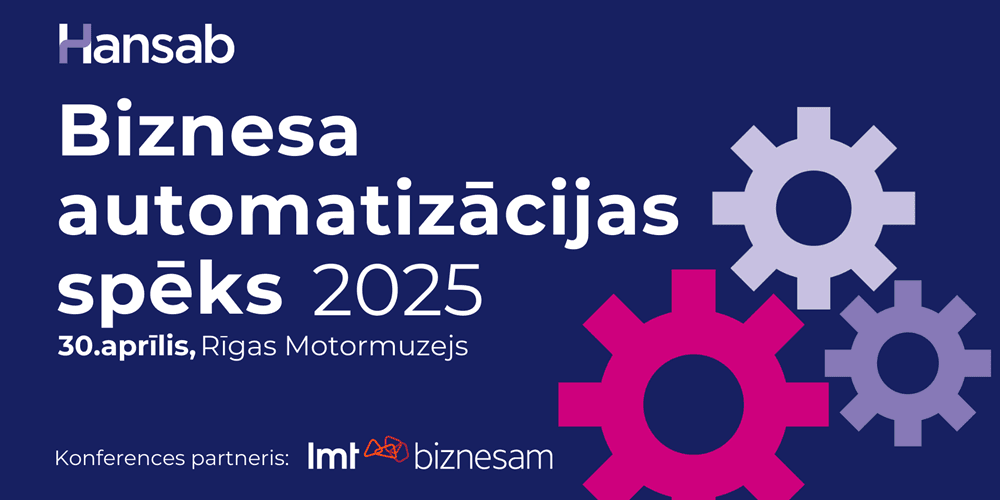 Notiks konference “Biznesa automatizācijas spēks 2025” Notiks konference “Biznesa automatizācijas spēks 2025”