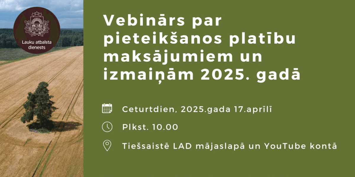 LAD vebinārs lauksaimniekiem par pieteikšanos ES platību maksājumiem LAD vebinārs lauksaimniekiem par pieteikšanos ES platību maksājumiem