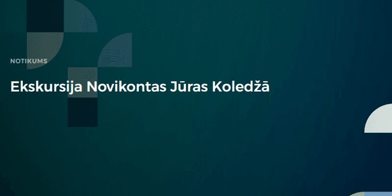 Mācību ekskursija uzņēmējiem Novikontas Jūras Koledžā Mācību ekskursija uzņēmējiem Novikontas Jūras Koledžā