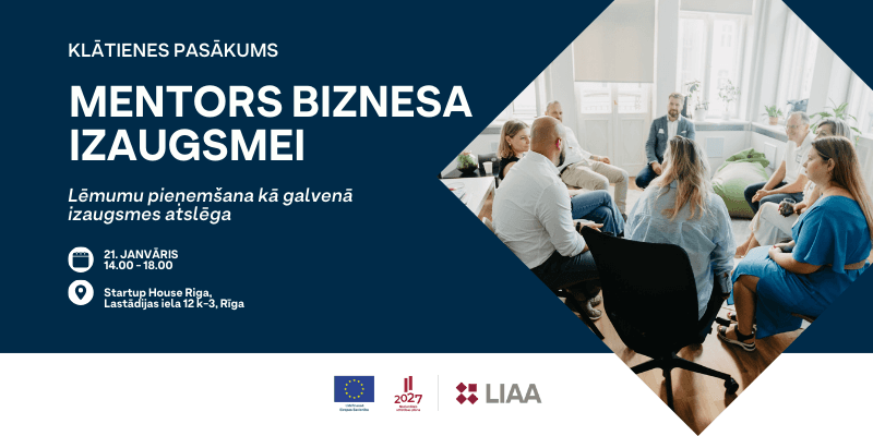 Programmas "MENTORS BIZNESA IZAUGSMEI" starpposma pasākums: Lēmumu pieņemšana kā galvenā izaugsmes atslēga