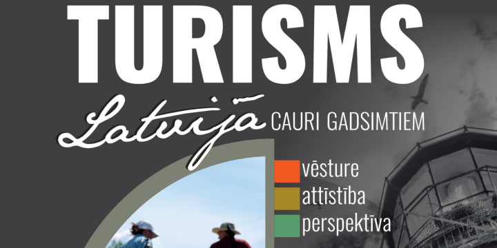 Prezentēta Latvijas tūrisma nozarei veltīta grāmata “Tūrisms Latvijā cauri gadsimtiem”